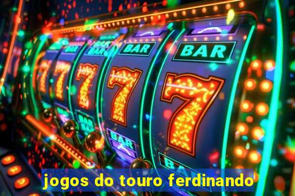 jogos do touro ferdinando